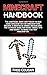 Minecraft Handbook: The Unofficial Diary by an Old Hand Minecrafter. Become a Master of Mining and Building. The Ultimate Guide for Tips and Secret To Being a Better Minecrafter.