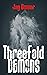Threefold Demons