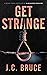 Get Strange (The Strange Fi...