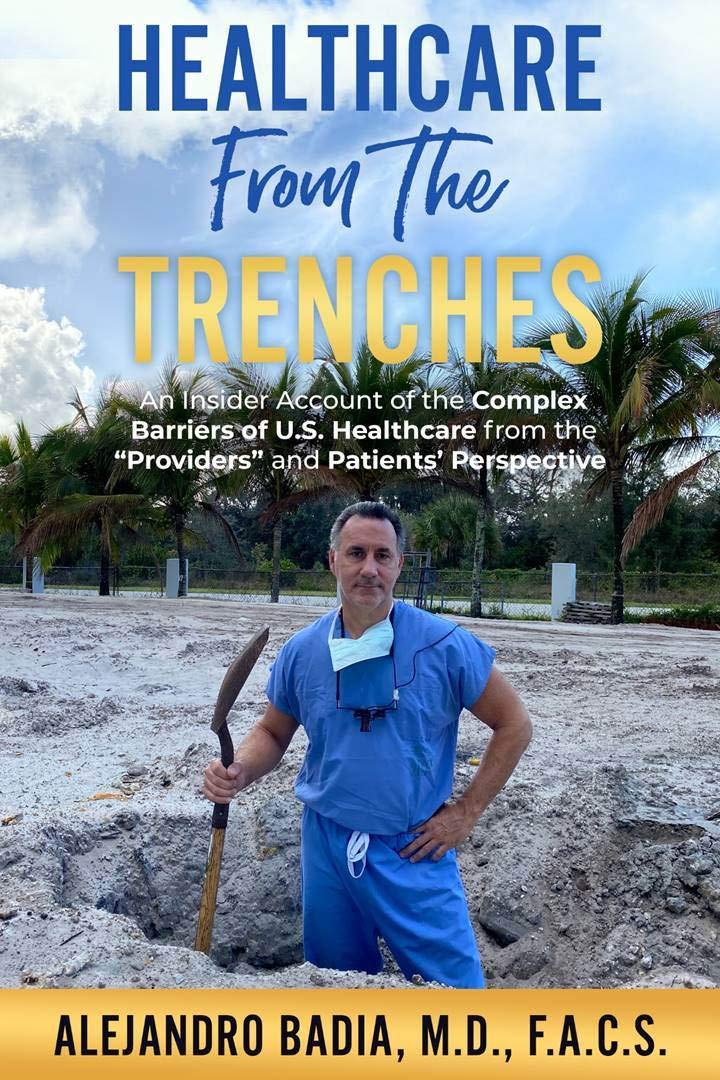Healthcare From The Trenches: An Insider Account of the Complex Barriers of U.S. Healthcare from the Providers and Patients' Perspective (Kindle Edition)