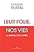 Leur folie, nos vies by François Ruffin