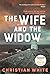 The Wife and the Widow by Christian White