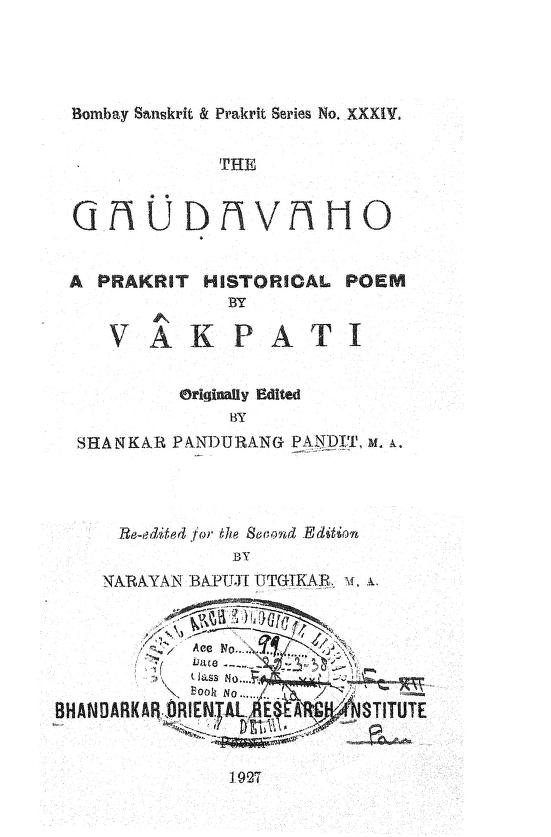 The Gaudavaho; A Historical Poem in Prakrit. Edited by Shankar Pandurang Pandit