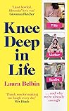 Knee Deep in Life...
