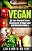VEGAN: VEGETARIAN: 35 High Protein Vegan Recipes for Weight Loss and Building Muscle (Clean Eating, Slow Cooker, Raw Food) (Spanish Edition)
