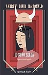 Io sono Zelda. E questa è la mia leggenda by Andrew David MacDonald