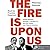 The Fire Is Upon Us: James Baldwin, William F. Buckley Jr., and the Debate Over Race in America