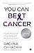 You Can Beat Cancer by Rachna Chhachhi