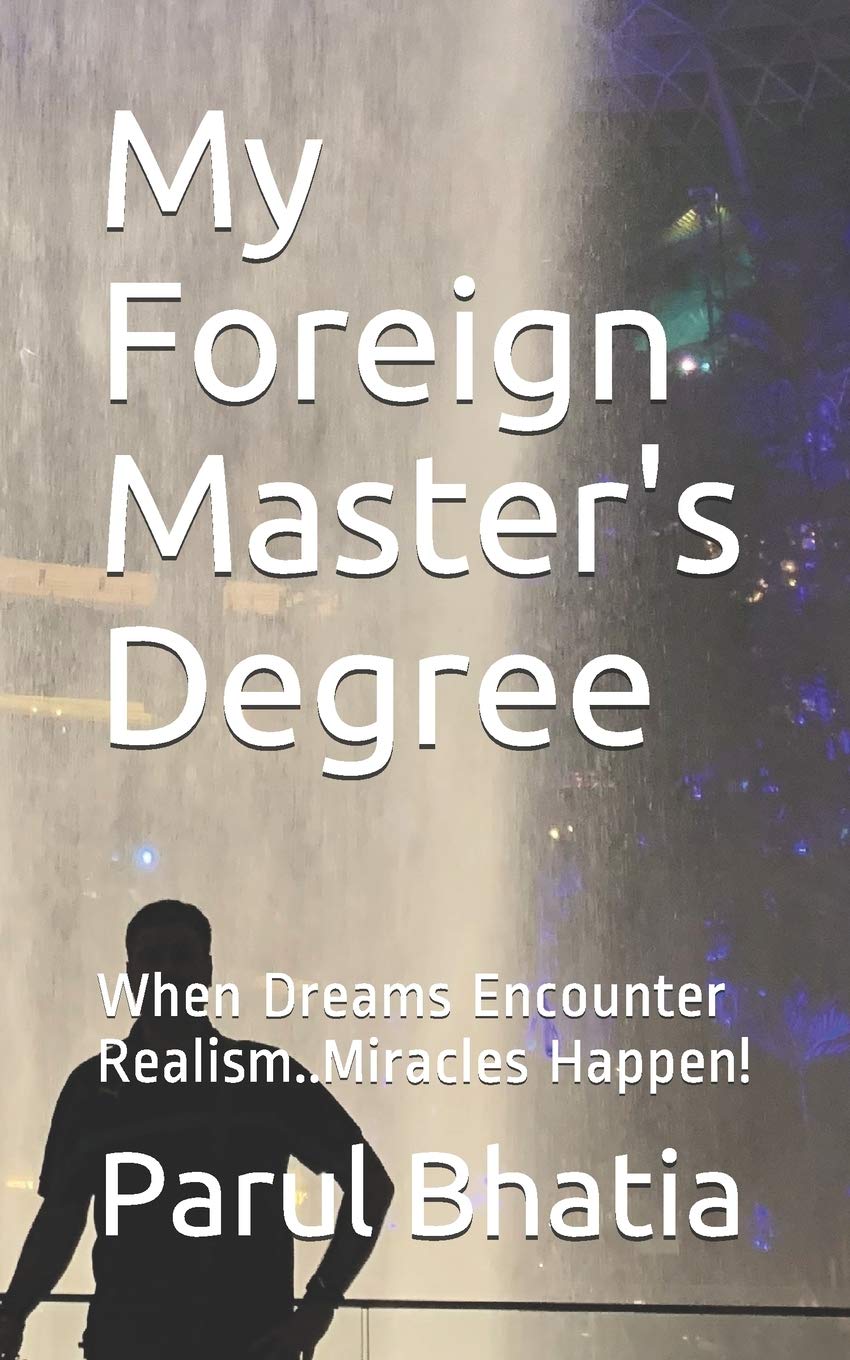My Foreign Master's Degree: When Dreams Encounter Realism..Miracles Happen!