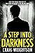A Step into Darkness