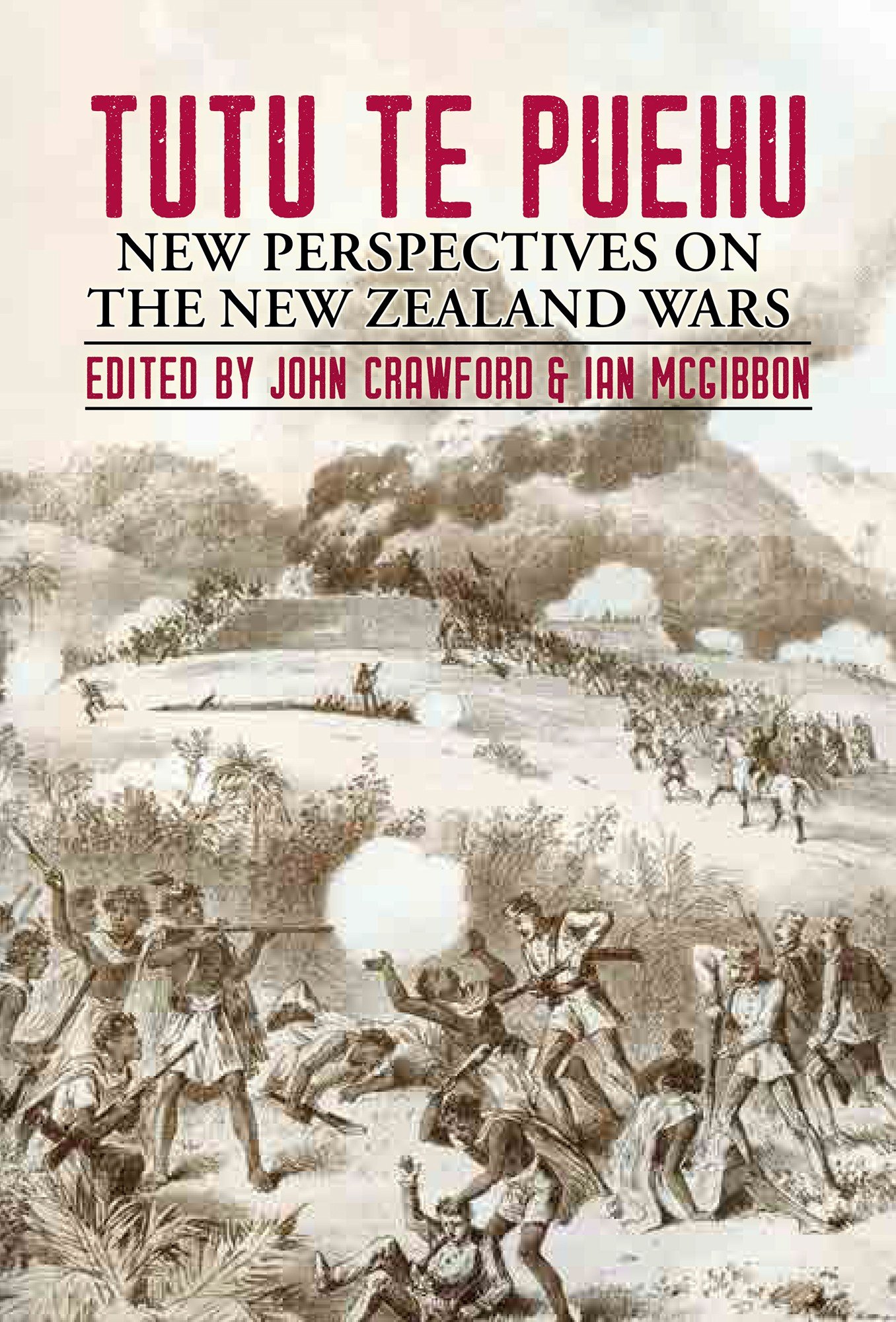 Tutu Te Puehu: New Perspectives On The New Zealand Wars