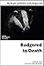 Badgered to Death: The Peop...