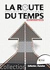 La route du temps (French Edition) La route du temps (French Edition)