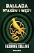 Ballada ptaków i węży (Igrzyska śmierci, #0)
