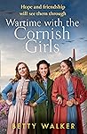 Wartime with the Cornish Girls by Betty  Walker