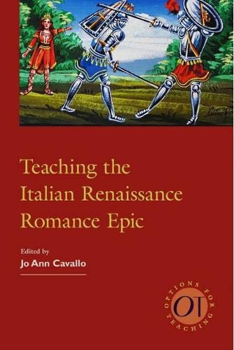 Teaching the Italian Renaissance Romance Epic (Options for Teaching)