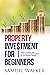 Property Investment for Beg...