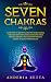 The Seven Chakras by ANDERIA ZETTA