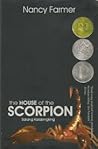The House of the Scorpion by Nancy Farmer The House of the Scorpion by Nancy Farmer