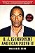 O.J. Is Innocent and I Can Prove It: The Shocking Truth about the Murders of Nicole Brown Simpson and Ron Goldman