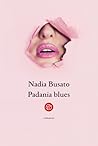 Padania Blues by Nadia Busato Padania Blues by Nadia Busato