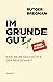 Im Grunde gut. Eine neue Ge...