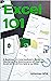 Excel 101: A Beginner's & Intermediate's Guide for Mastering the Quintessence of Microsoft Excel (2010-2019 & 365) in no time!
