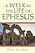 A Week In the Life of Ephesus (A Week in the Life Series)