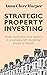 Strategic Property Investing: What works and what doesn't in a complex UK residential property market