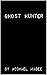 Ghost Hunter by Michael Magee