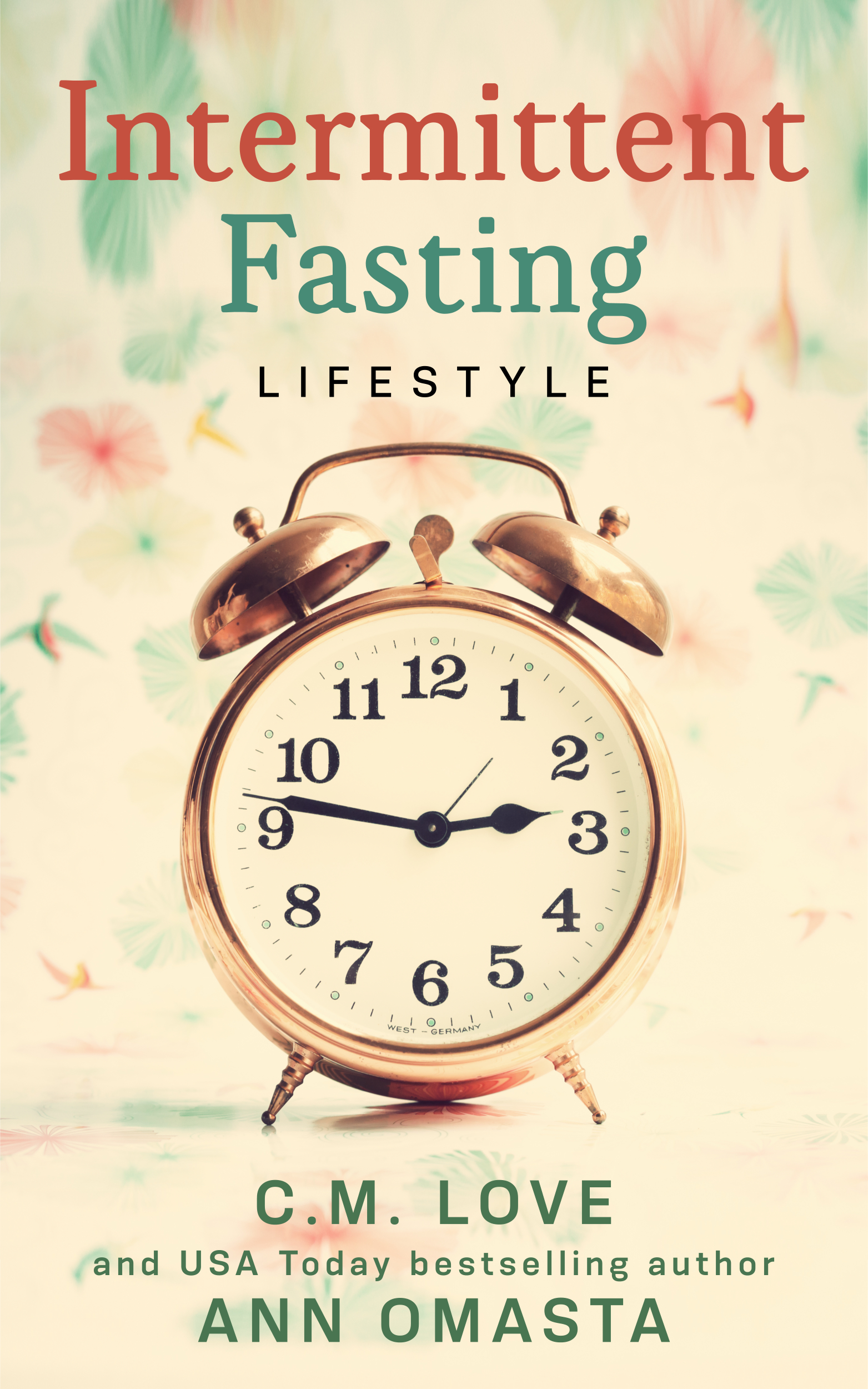Intermittent Fasting Lifestyle: The quick and easy way to transform your life with sustainable weight loss and numerous other health benefits to help you thrive