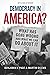 Democracy in America?: What Has Gone Wrong and What We Can Do About It