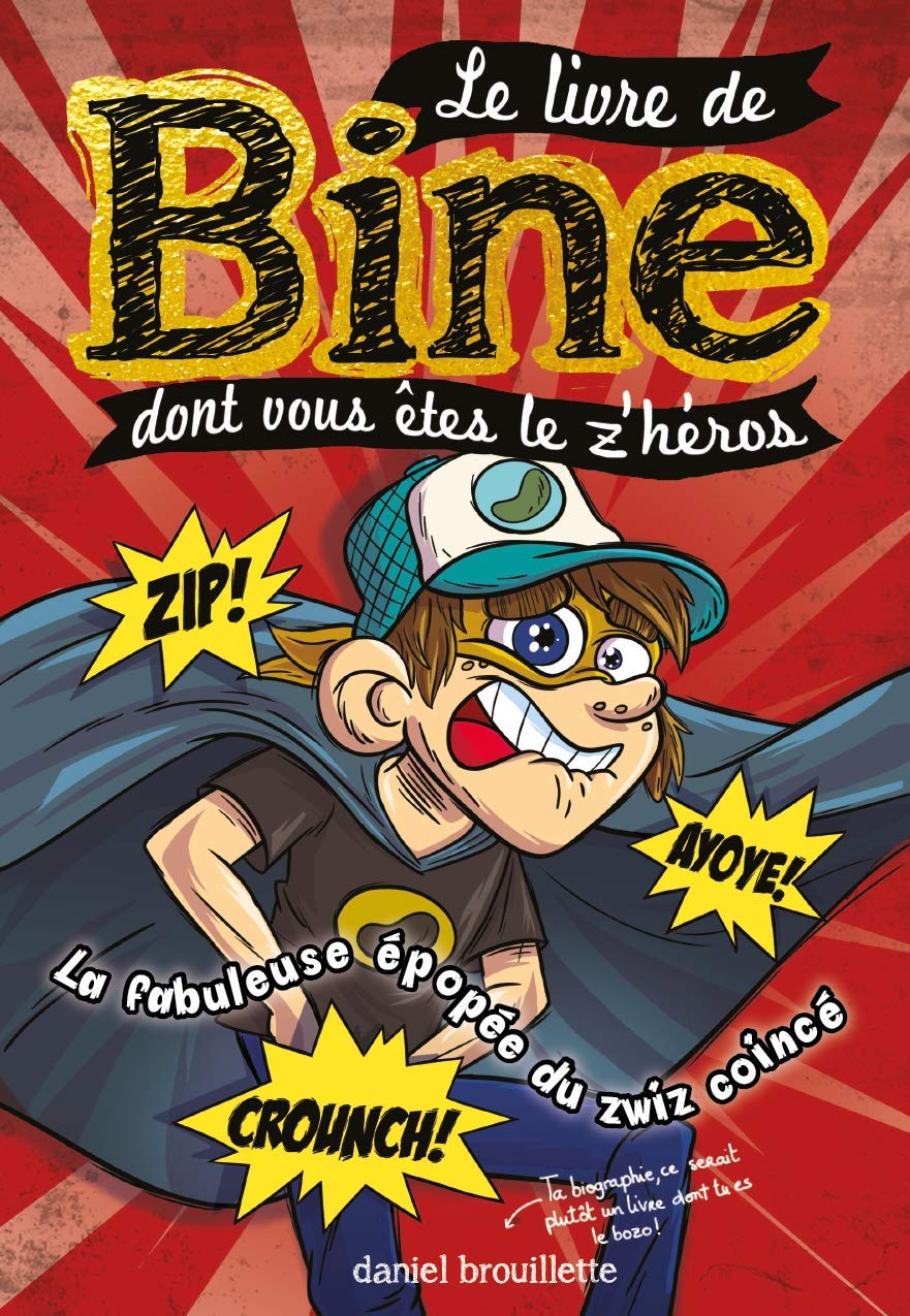 Le livre de Bine dont vous êtes le z'héros 2: La fabuleuse épopée du zwiz coincé (French Edition)