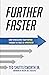Further Faster: How to Acce...