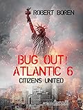 Bug Out! Atlantic Book 6: Citizens Unite