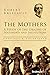 The Mothers: A Study of the...