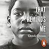 That Reminds Me by Derek Owusu