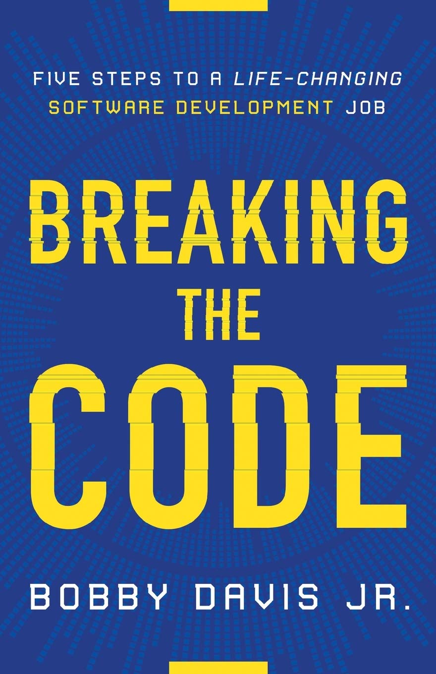 Breaking the Code: Five Steps to a Life-Changing Software Development Job (Paperback)