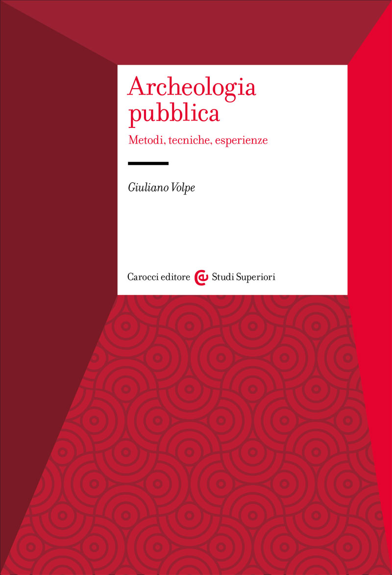 Archeologia pubblica. Metodi, tecniche, esperienze
