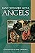 How to Work with Angels (Pocket Guides to Practical Spirituality)
