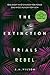 Rebel (The Extinction Trials, #3)