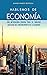 HABLEMOS DE ECONOMÍA, Una metodología general para el análisis adecuado del funcionamiento de la economía (Spanish Edition)
