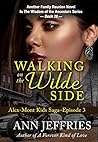 Walking on the Wilde Side: The Alex-Mont Kids Saga, 3 (Family Reunion: Wisdom of the Ancestors #20)