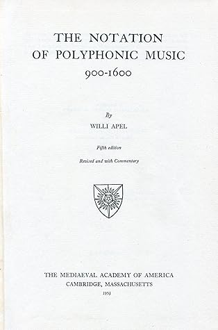 The Notation of Polyphonic Music, 900-1600