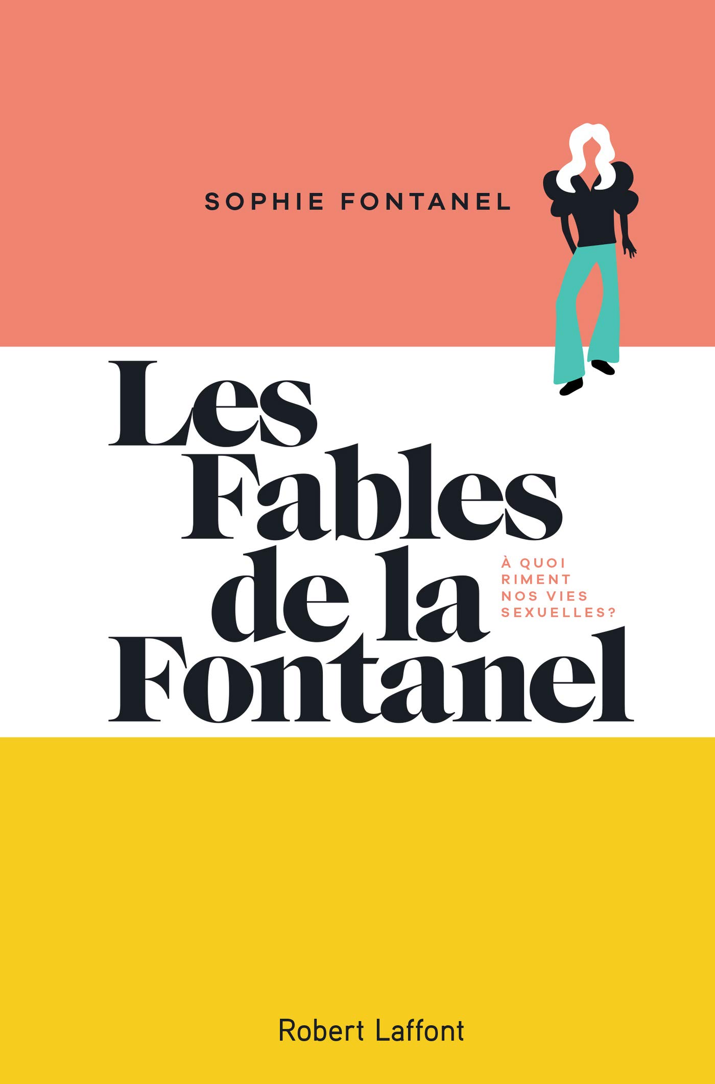Les Fables de la Fontanel - A quoi riment nos vies sexuelles ? (French Edition)