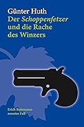 Der Schoppenfetzer und die Rache des Winzers: Erich Rottmanns neunter Fall