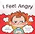 I Feel Angry