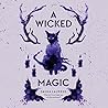 A Wicked Magic by Sasha Laurens