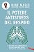 Il potere antistress del respiro. Il metodo per abbandonare definitivamente ansia, tensioni e stanchezza