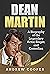 Dean Martin: A Biography of...